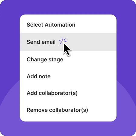 On a purple background, is a dropdown menu listing options like "Select Automation", Change Stage", "Add Note" and more. "Send Email" is highlighted grey by the cursor hovering over it.