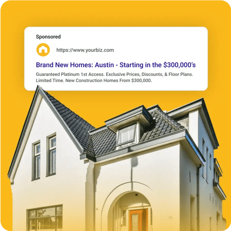 House in front of a yellow background. Above the house is a Sponsored Google Ad for "Brand New Homes: Austin".