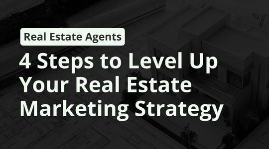 4 Steps to Level up Your Real Estate Marketing Strategy in 2024