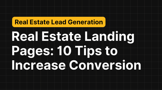 What is a Real Estate Landing Page: 10 Tips to Increase Conversion