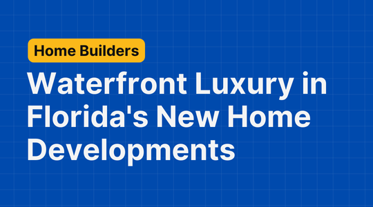 Top Developments: Waterfront Luxury in Florida