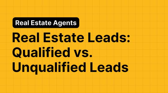Real Estate Leads: Qualified vs. Unqualified Leads