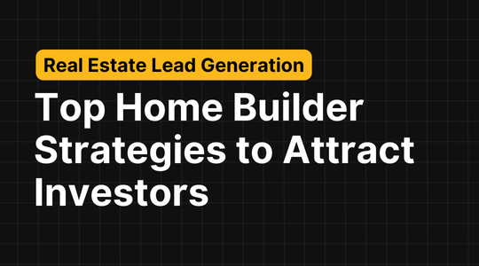 Top Home Builder Marketing Strategies to Attract Investors