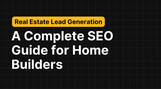 SEO for Home Builders: A Complete Guide