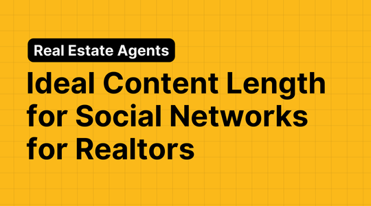 Ideal Content Length for Social Networks for Realtors (TikTok & More)