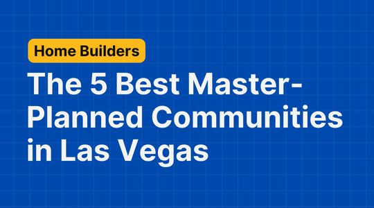 Discover the 5 Best Master-Planned Communities in Las Vegas
