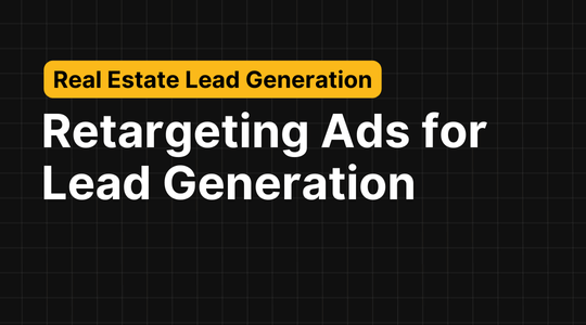 Retargeting Ads for Real Estate Lead Generation